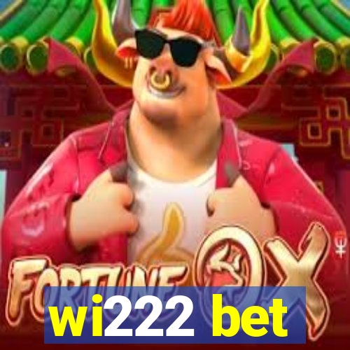 wi222 bet